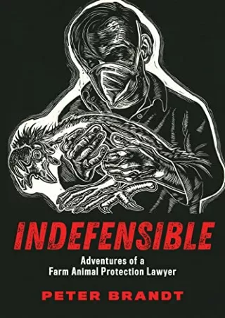 [PDF READ ONLINE] Indefensible: Adventures of a Farm Animal Protection Lawyer