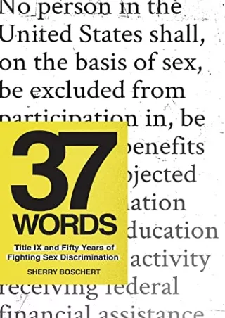 DOWNLOAD/PDF 37 Words: Title IX and Fifty Years of Fighting Sex Discrimination