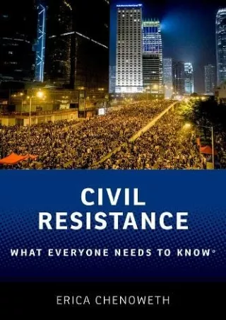 [PDF READ ONLINE] Civil Resistance: What Everyone Needs to Know®