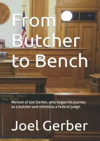 Download Book [PDF] From Butcher to Bench: Memoir of Joel Gerber, who began his journey as a