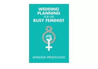 Ebook download Wedding Planning for the Busy Feminist unlimited