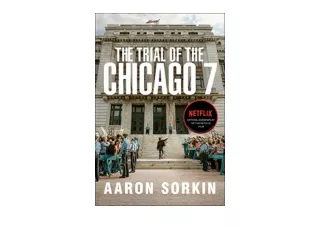 PDF read online The Trial of the Chicago 7 The Screenplay full