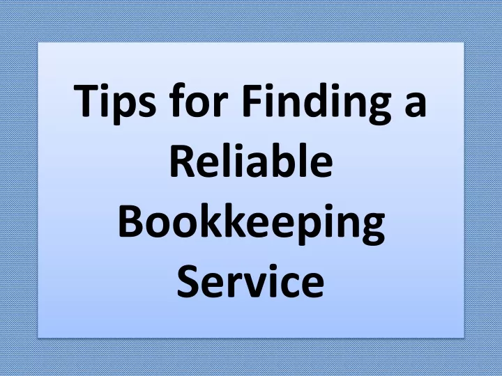 tips for finding a reliable bookkeeping service