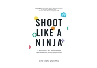 Download Shoot Like a Ninja 4 Steps to Work Less Earn More and Superpower Your P