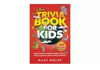PDF read online The Ultimate Trivia Book For Kids 500 Fun and Fascinating Trivia