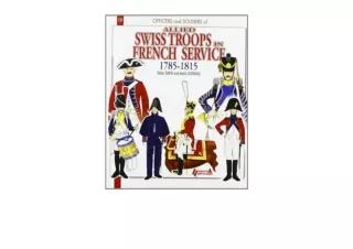 Kindle online PDF The Swiss in French Service 17851815 Officers and Soldiers of