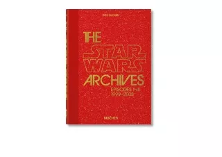 Kindle online PDF The Star Wars Archives 1999–2005 40th Ed for android