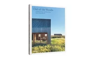 Ebook download Out of the Woods Architecture and Interiors Built from Wood unlim