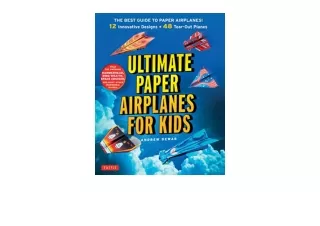 PDF read online Ultimate Paper Airplanes for Kids The Best Guide to Paper Airpla