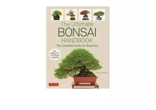 Ebook download The Ultimate Bonsai Handbook The Complete Guide for Beginners unl
