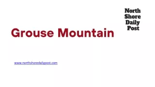 Grouse Mountain - www.northshoredailypost.com