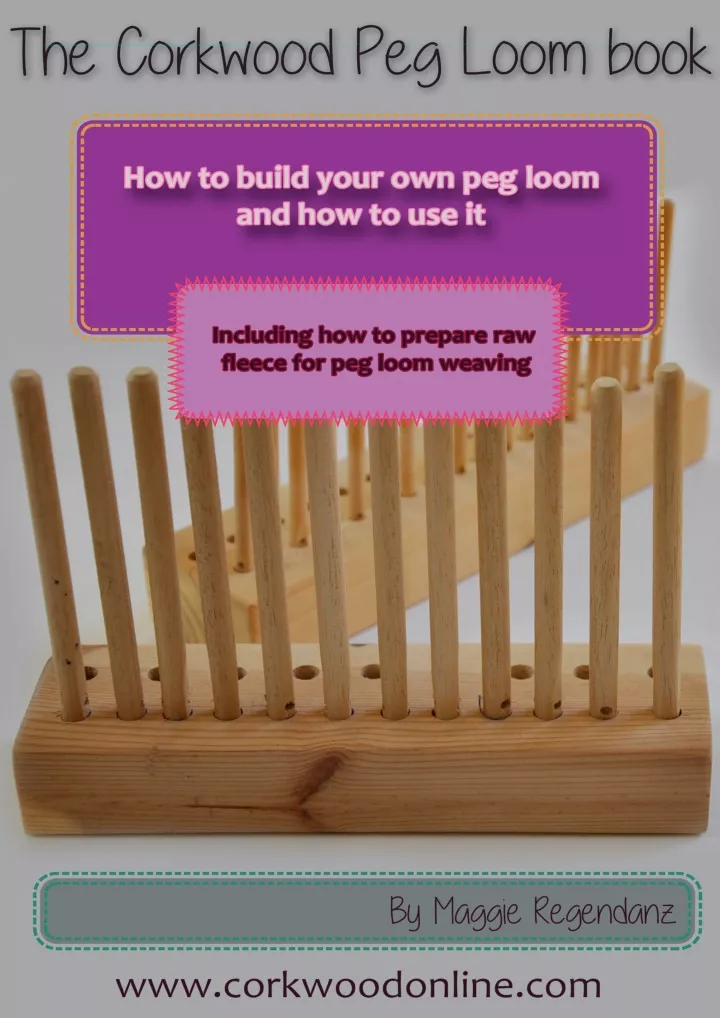the peg loom book how to build a peg loom