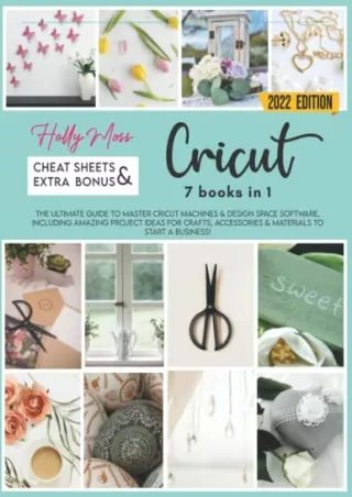 [PDF] DOWNLOAD EBOOK Cricut: 7 Books in 1: The Perfect Guide You Can't Find in T