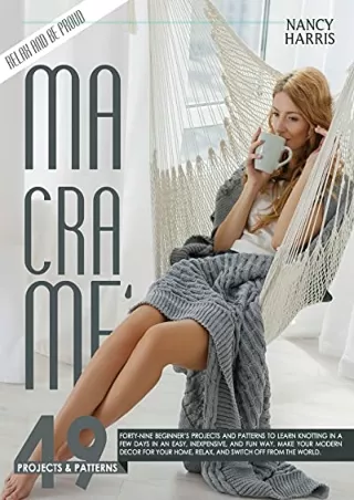 DOWNLOAD [PDF] MACRAMÃˆ: Forty-Nine Beginnerâ€™s Projects and Patterns to Learn