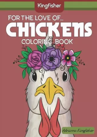 PDF KINDLE DOWNLOAD For The Love of Chickens Coloring Book: 35 Unique Chicken Th