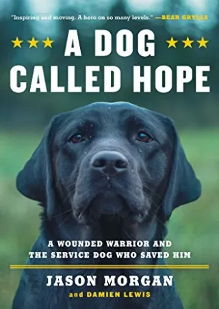 EPUB DOWNLOAD A Dog Called Hope: A Wounded Warrior and the Service Dog Who Saved