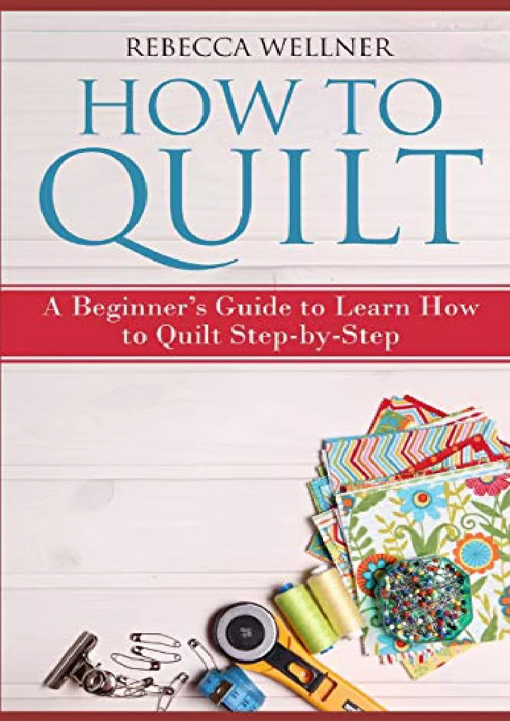 how to quilt a beginner s guide to learn