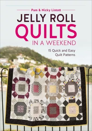 EPUB DOWNLOAD Jelly Roll Quilts in a Weekend: 15 Quick and Easy Quilt Patterns e