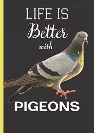 PDF Life Is Better With Pigeons: Pigeon Gifts For Men Women | Pigeon Lover Gifts
