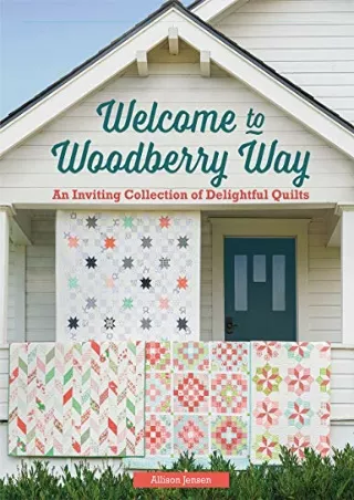 (PDF/DOWNLOAD) Welcome to Woodberry Way: An Inviting Collection of Delightful Qu