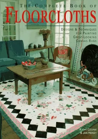 PDF BOOK DOWNLOAD The Complete Book of Floorcloths: Designs & Techniques for Pai