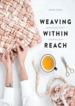 EPUB DOWNLOAD Weaving Within Reach: Beautiful Woven Projects by Hand or by Loom
