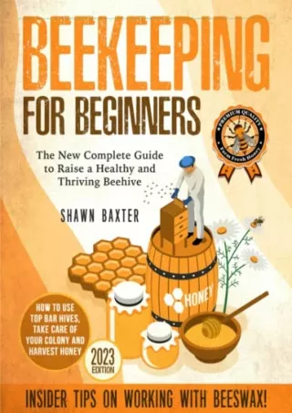[PDF] DOWNLOAD FREE Beekeeping for Beginners: The New Complete Guide to Raise a