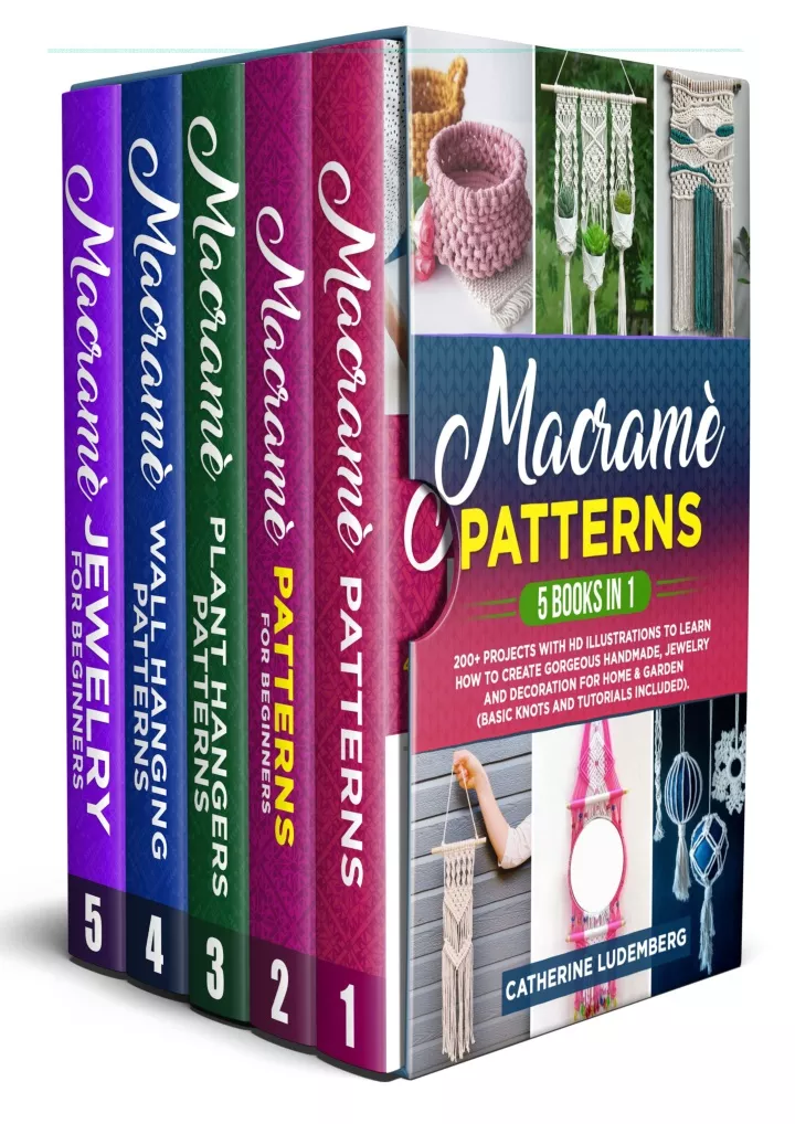 macrame patterns 5 books in 1 200 projects with