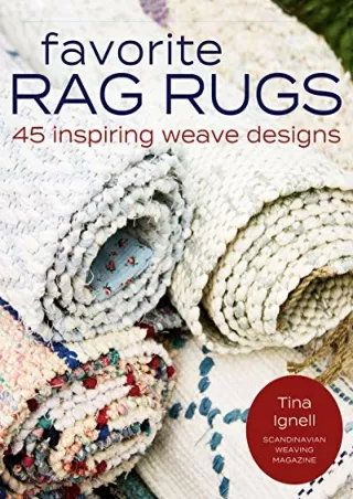 DOWNLOAD [PDF] Favorite Rag Rugs: 45 Inspiring Weave Designs kindle