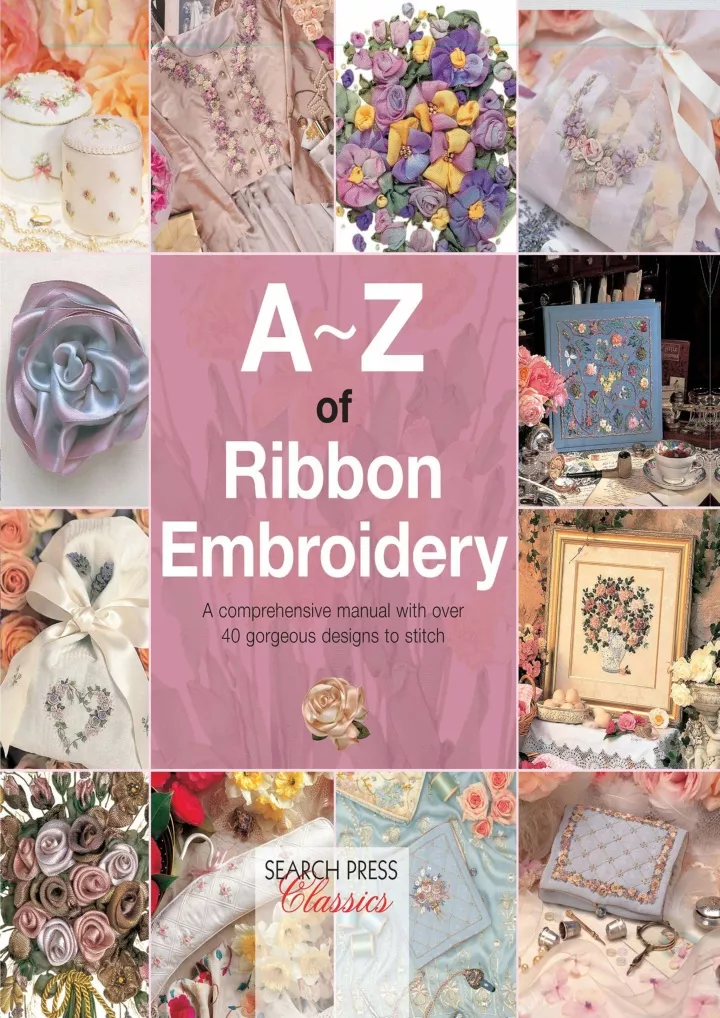 a z of ribbon embroidery a comprehensive maunal