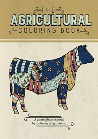 READ/DOWNLOAD The Agricultural Coloring Book: A coloring book inspired by the be
