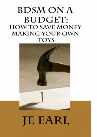 (PDF/DOWNLOAD) BDSM on a Budget: How to Save Money Making Your Own Toys ipad