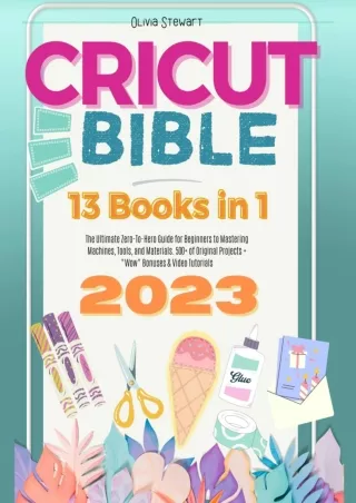 [PDF] DOWNLOAD EBOOK Cricut Bible: 13 BOOKS IN 1 â€¢ The Ultimate Zero-To-Hero G