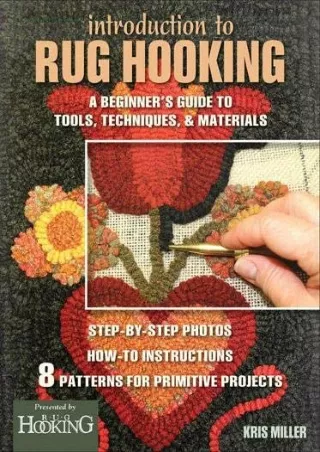 [PDF] READ] Free Introduction to Rug Hooking: A Beginner's Guide to Tools, Techn