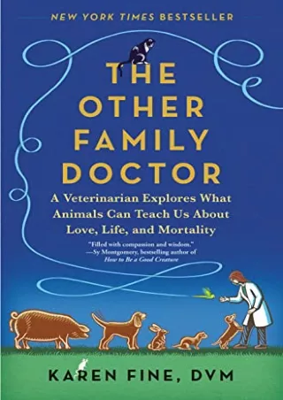 DOWNLOAD [PDF] The Other Family Doctor: A Veterinarian Explores What Animals Can