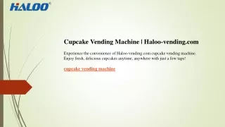 Cupcake Vending Machine  Haloo-vending.com