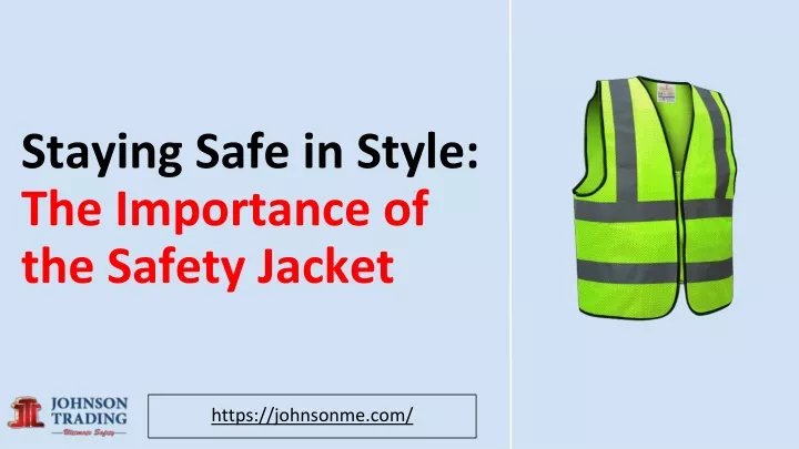 staying safe in style the importance of the safety jacket