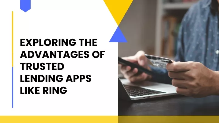 exploring the advantages of trusted lending apps