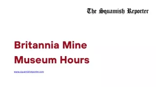 Britannia Mine Museum Hours - www.squamishreporter.com