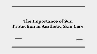 The Importance of Sun Protection in Aesthetic Skin Care