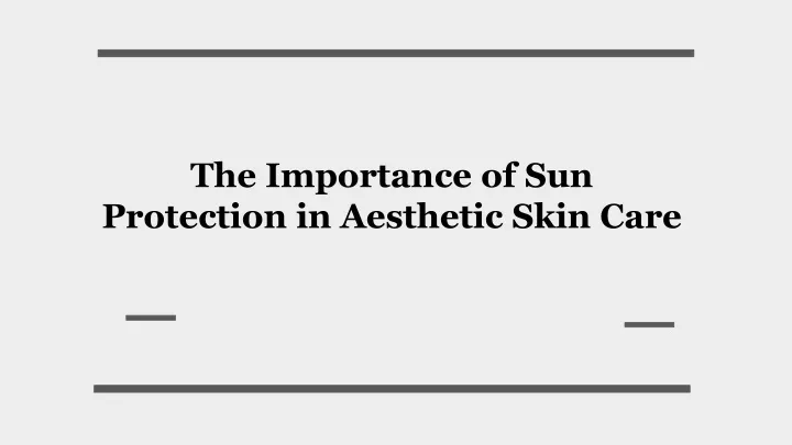 the importance of sun protection in aesthetic