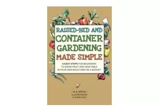 Ebook download RaisedBed and Container Gardening Made Simple 6 Easy Steps For Be