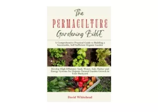 Download PDF The Permaculture Gardening Bible A Comprehensive Practical Guide to