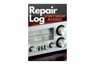 Download PDF Vintage Audio Repair Log A Repair Log for Audio or Any Electronic E