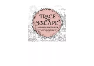 Ebook download Trace and Escape A Relaxing Tracing Book Whimsical Tracing For St
