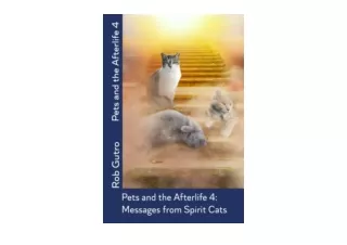 Kindle online PDF Pets and the Afterlife 4 Messages from Spirit Cats unlimited