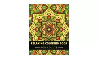 Kindle online PDF Relaxing Coloring Book For Adults Amazing Patterns Floral and