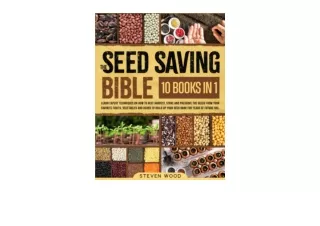 Download PDF The Seed Saving Bible Learn Expert Techniques on How to Best Harves