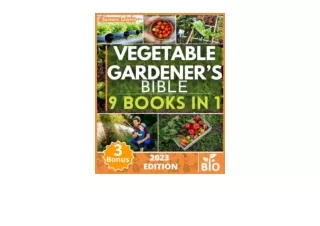 Kindle online PDF Vegetable Gardener’s Bible 9 Books in 1 • Unlock the Secrets t