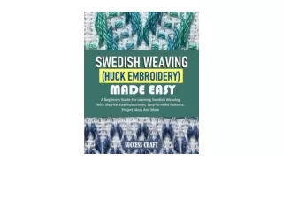 Download PDF SWEDISH WEAVING HUCK EMBROIDERY MADE EASY A Beginners Guide for Lea